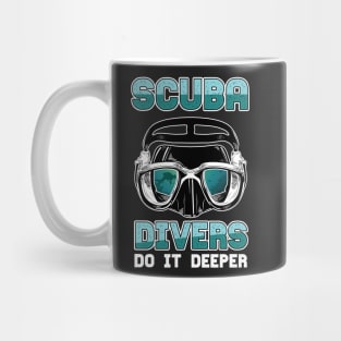 SCUBA DIVER:Scuba Divers do it deeper Mug